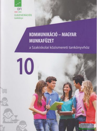Kommunikáció - magyar 10 munkafüzet a Szakiskolai közismereti tankönyvhöz
