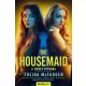 Freida McFadden - The Housemaid - A téboly otthona