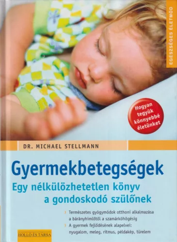 Dr. Michael Stellmann - Gyermekbetegségek természetes gyógymódjai
