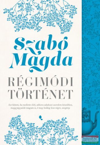 Szabó Magda - Régimódi történet