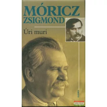 Móricz Zsigmond - Úri muri