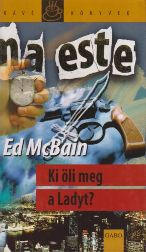Ed McBain - Ki öli meg a Ladyt?