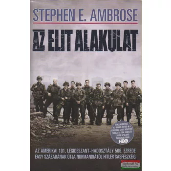 Stephen E. Ambrose - Az elit alakulat 