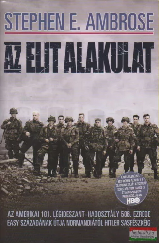 Stephen E. Ambrose - Az elit alakulat 