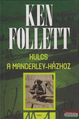 Ken Follett - Kulcs a Manderley-házhoz