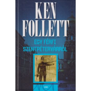 Ken Follett - Egy férfi Szentpétervárról