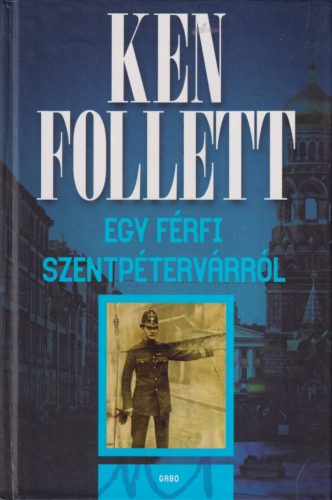 Ken Follett - Egy férfi Szentpétervárról