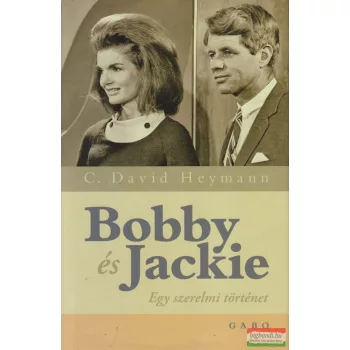   C. David Heymann - Bobby és Jackie - Egy szerelmi történet