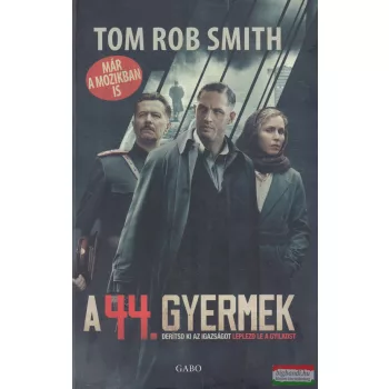 Tom Rob Smith - A 44. gyermek