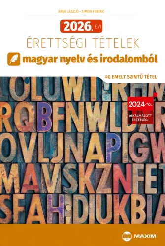  2026. évi érettségi tételek magyar nyelv és irodalomból - 40 emelt szintű tétel