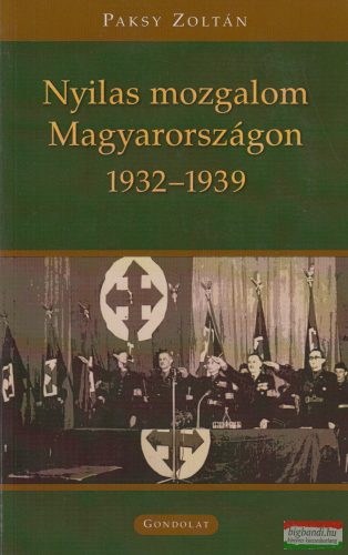Paksy Zoltán - Nyilas mozgalom Magyarországon 1932-1939