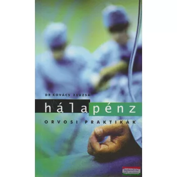 Dr. Kovács Zsuzsa - Hálapénz - Orvosi praktikák