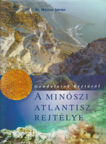 Dr. Móczár István - A minószi Atlantisz rejtélye (dedikált példány)