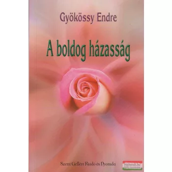 Gyökössy Endre - A boldog házasság