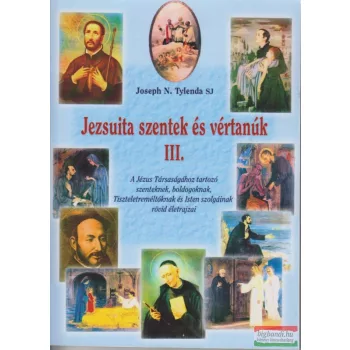 Joseph N. Tylenda SJ - Jezsuita szentek és vértanúk III.