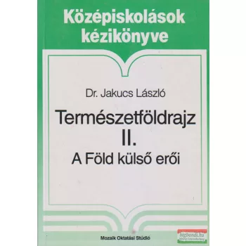   Dr. Jakucs László - Természetföldrajz II - A Föld külső erői