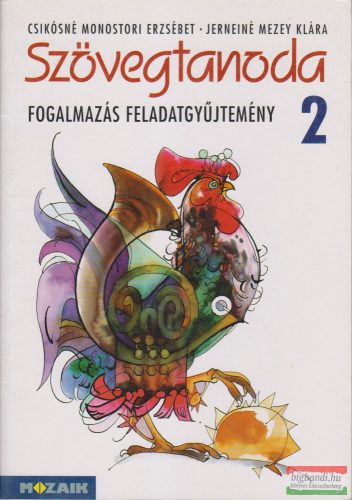 Szövegtanoda 2. - Fogalmazás feladatgyűjtemény - MS-1530