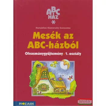   Mesék az ABC-házból - Olvasmánygyűjtemény - 1. osztály - MS-1101U