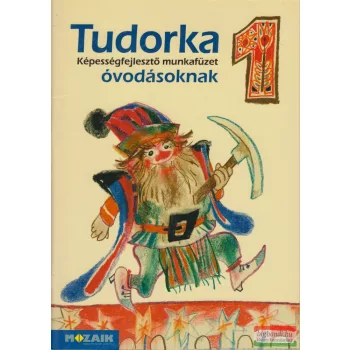  Tudorka - képességfejlesztő munkafüzet óvodásoknak 1. - MS-1001