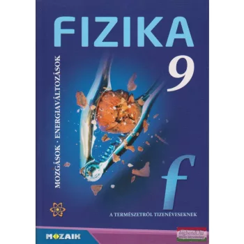   Fizika 9. tankönyv - Mozgások, energiaváltozások - MS-2615U