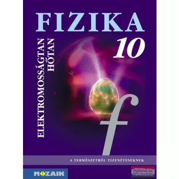 Fizika 10. - Elektromosságtan, hőtan - MS-2619