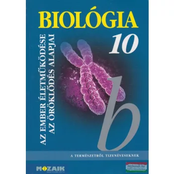   Biológia 10. Tankönyv - Az ember életműködése. Az öröklődés alapjai - MS-2622