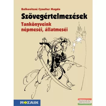   Balkovitzné Cynolter Magdolna - Szövegértelmezések - Tankönyveink népmeséi, állatmeséi - MS-2919