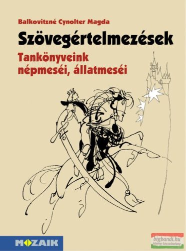 Balkovitzné Cynolter Magdolna - Szövegértelmezések - Tankönyveink népmeséi, állatmeséi - MS-2919