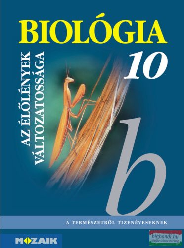 Gál Béla - Biológia 10. tankönyv - gimnázium - Az élőlények változatossága - MS-2641