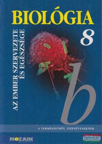 Biológia 8. - Az ember szervezete és egészsége - MS-2614