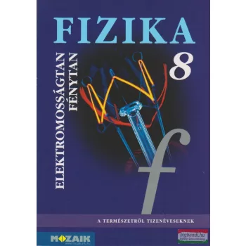Fizika 8. tankönyv - Elektromosságtan, fénytan - MS-2668