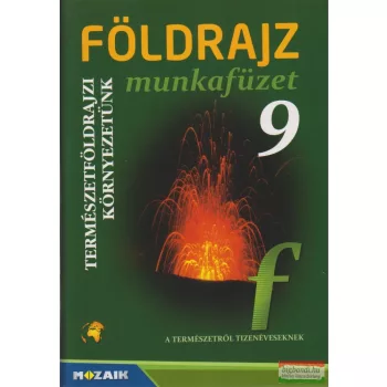   Földrajz 9. munkafüzet - Természetföldrajzi környezetünk - MS-2821U