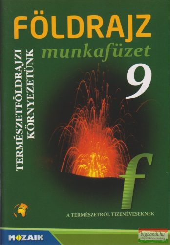 Földrajz 9. munkafüzet - Természetföldrajzi környezetünk - MS-2821U