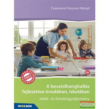   Fazekasné Fenyvesi Margit - A beszédhanghallás fejlesztése óvodában, iskolában - MS-9326
