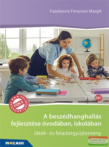Fazekasné Fenyvesi Margit - A beszédhanghallás fejlesztése óvodában, iskolában - MS-9326