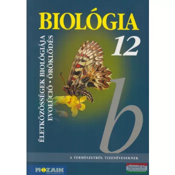  Gál Béla - Biológia 12. - Az életközösségek biológiája. Az evolúció és az öröklődés - MS-2643