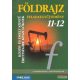 Földrajz feladatgyüjtemény 11-12 - Közép- és emelt szintű érettségire készülőknek