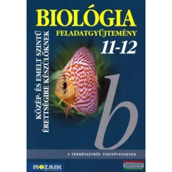   Gál Béla - Gál Viktória - Biológia feladatgyűjtemény 11-12. - Közép- és emelt szintű érettségihez - MS-3153