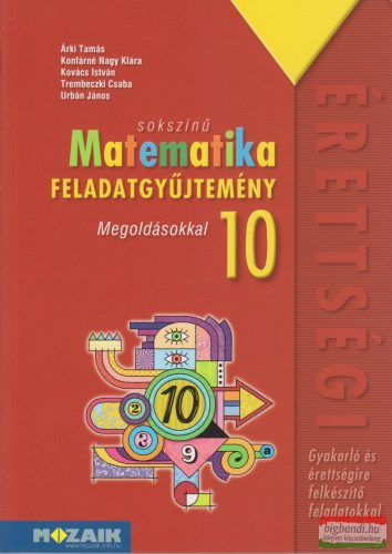Sokszínű matematika 10. - Feladatgyűjtemény - megoldásokkal - MS-2322