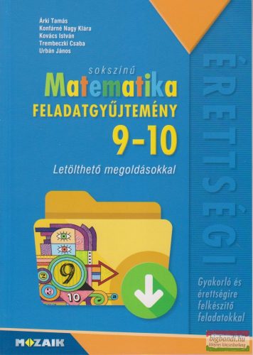 Sokszínű matematika 9-10. - Feladatgyűjtemény - Letölthető megoldásokkal - MS-2323