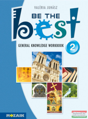 Valéria Juhász - Be the Best 2. - General Knowledge Workbook