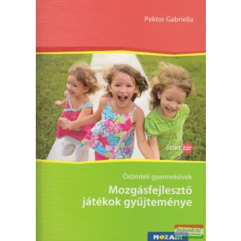   Pektor Gabriella - Mozgásfejlesztő játékok gyűjteménye - MS-9341