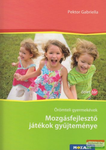 Pektor Gabriella - Mozgásfejlesztő játékok gyűjteménye - MS-9341