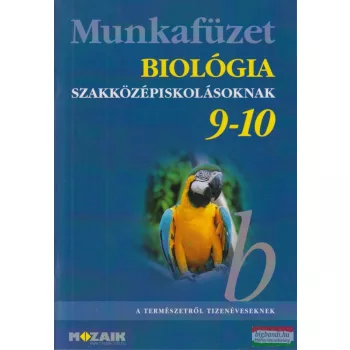   Biológia szakközépiskolásoknak 9-10. - Munkafüzet - MS-2694 