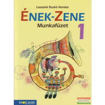   Lassúné Ruskó Renáta - Ének-zene 1 munkafüzet -MS-1619U