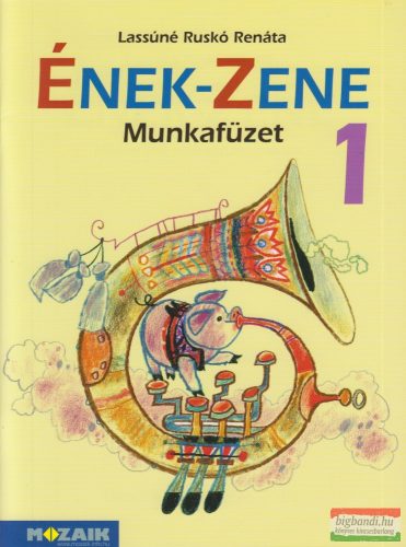 Lassúné Ruskó Renáta - Ének-zene 1 munkafüzet -MS-1619U