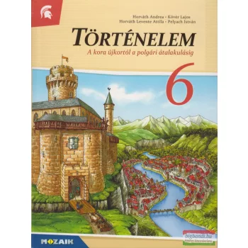   Történelem 6. - A kora újkortól a polgári átalakulásig - MS-2656V