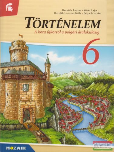 Történelem 6. - A kora újkortól a polgári átalakulásig - MS-2656V