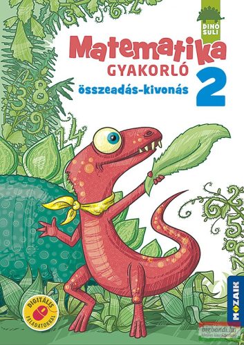 Árvainé Libor Ildikó - DINÓSULI Matematika gyakorló 2. osztály - Összeadás, kivonás - MS-1121