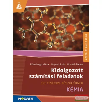   Kidolgozott számítási feladatok érettségire készülőknek - Kémia - MS-3157